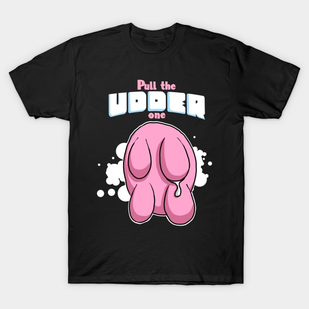 Pull the Udder One Funny Cow T-Shirt by Kev Brett Designs